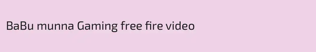 BaBu munna Gaming free fire video